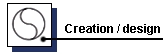 Creation / design